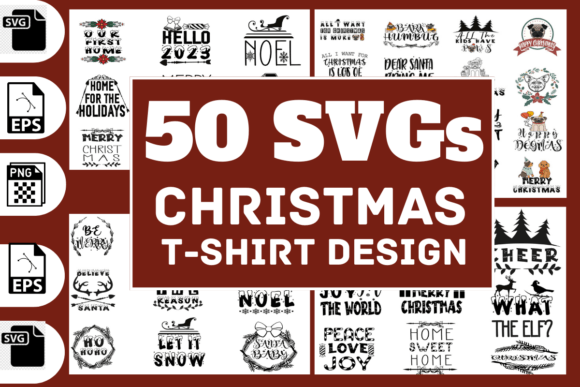 50 Christmas SVGs: T-Shirt Designs & Graphics