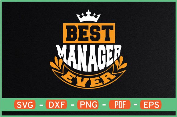 Best Manager Ever Svg: Graphic Crafts Asset