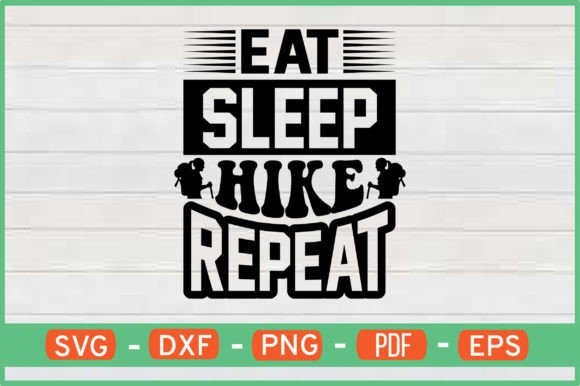 Eat Sleep Hike Repeat Graphics for Crafts & Content