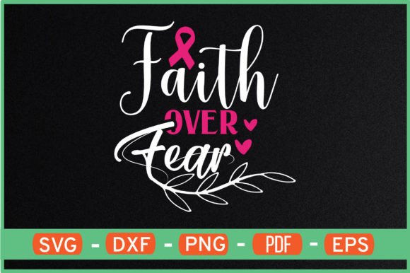 Faith over Fear T-Shirt Designs SVG: Graphics for Crafts & Meaningful Branding