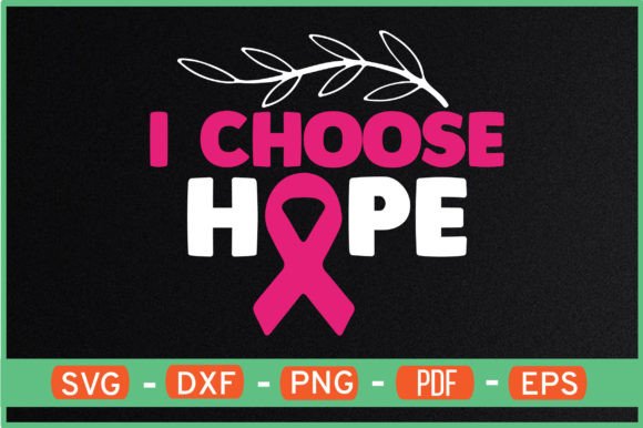 I Choose Hope SVG Graphics for Crafts