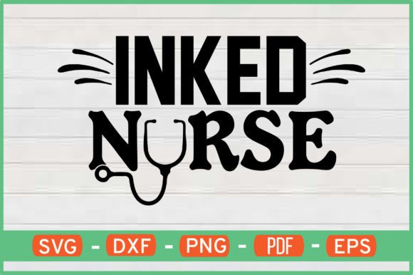 Inked Nurse T-Shirt Designs Svg for Graphic & Craft Projects