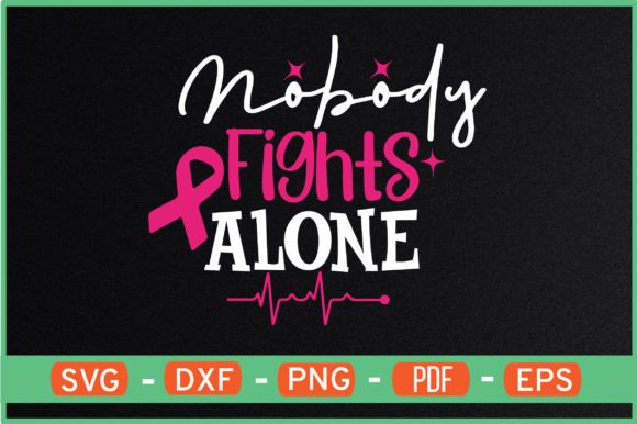 Nobody Fights Alone SVG Graphics for Crafts