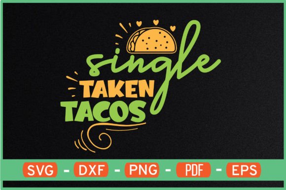 Single Taken Tacos SVG for Crafts & Graphics Projects
