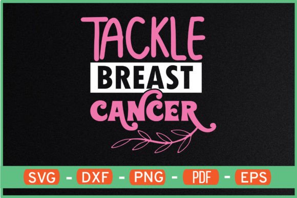 Tackle Breast Cancer SVG Graphics for Crafts